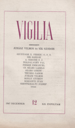 Sk Sndor  (szerk.) Juhsz Vilmos (szerk.) - Vigilia 1947 december 12, XII. vfolyam