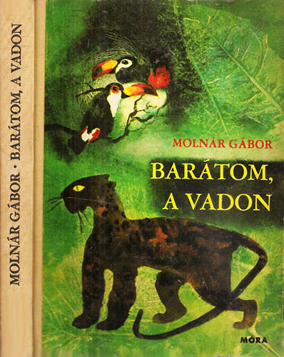 Molnr Gbor - Bartom, a vadon - Brazliai vadszkalandok