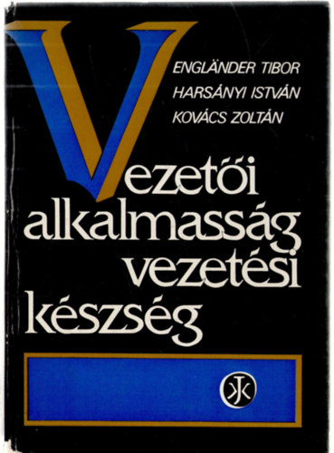 Englander T.-Hars�nyi I.-K.Z - Vezet�i alkalmass�g vezet�si k�szs�g