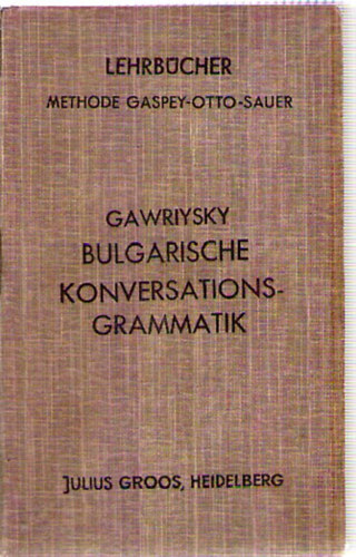 Dr. Dimiter Gamrinsky - Bulgarische Konversations-Grammatik