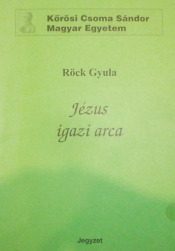 Rck Gyula - Jzus igazi arca
