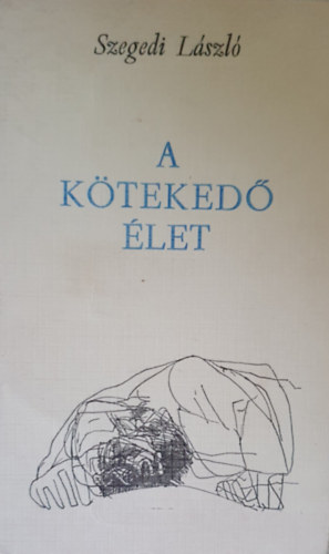 Szegedi L�szl� - A k�teked� �let