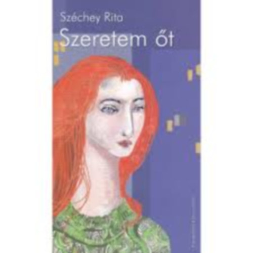 Széchey Rita - Szeretem őt