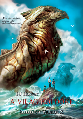 PJ Hoover - A Vil�g K�ld�ke - Elfeledett Vil�gok 2.