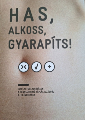 Has, alkoss, gyarapíts!