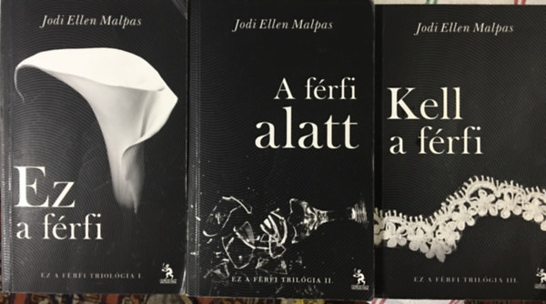 Jodi Ellen Malpas - Ez a frfi trilgia 1-3. (Ez a frfi, A frfi alatt, Kell a frfi)