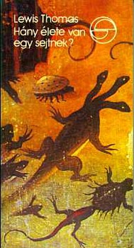Lewis Thomas - H�ny �lete van egy sejtnek? (m�rleg)