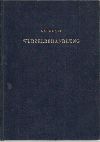Sargenti - Handbuch der Rationalisierten Wurzelbehandlung