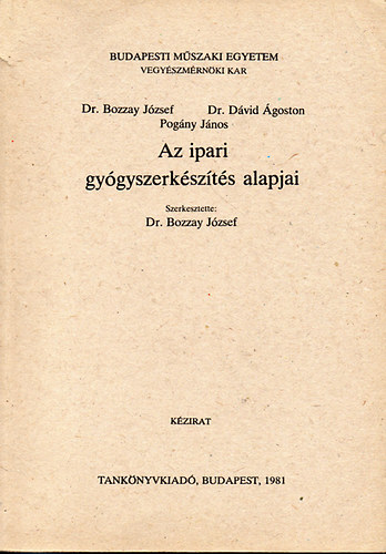 Dr. Bozzay  Jzsef - Az ipari gygyszerkszts alapjai (kzirat) - BME VMK
