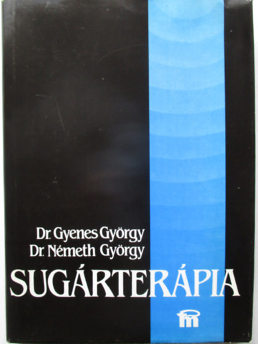 Drt. Gyenes Gy. - Dr. Németh Gy. - Sugárterápia