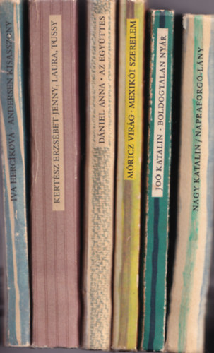 Jo� Katalin, M�ricz Vir�g, D�niel Anna, Kert�sz Erzs�bet, Iva Hercikov� Nagy Katalin - 6 db Cs�kos k�nyv: Napraforg� l�ny, Boldogtalan ny�r, Mexik�i szerelem, Az egy�ttes, Jenny, Laura, Tussy, Andersen kisasszony.
