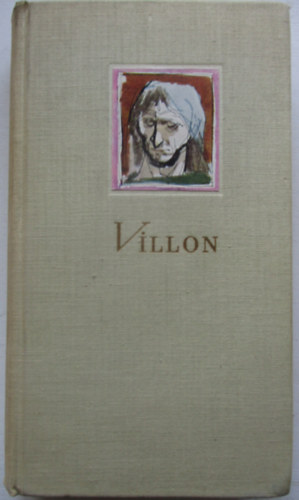 Francois Villon - Francois Villon �sszes versei