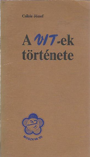 Csiks Jzsef - A VIT-ek trtnete