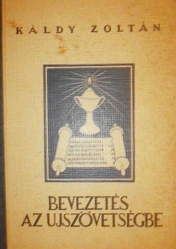 Káldy Zoltán - Bevezetés az Ujszövetségbe