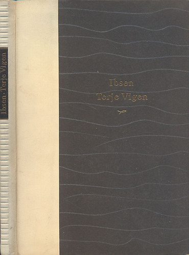Henrik Ibsen - Terje Vigen (Sz�mozott, Bern�th Aur�l illusztr�ci�ival)