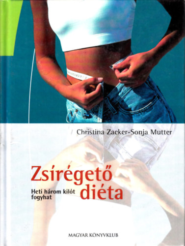Christina Zacker - Sonja Mutter - Zs�r�get� di�ta - Heti h�rom kil�t fogyhat