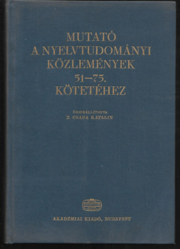 Mutat� a Nyelvtudom�nyi K�zlem�nyek 51-75. k�tet�hez