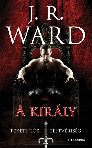J. R. Ward - A kir�ly
