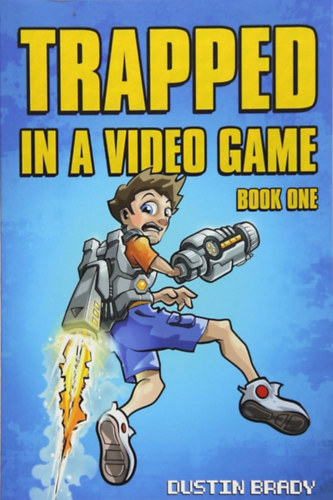 Dustin Brady - Trapped in a Video Game: Book 1