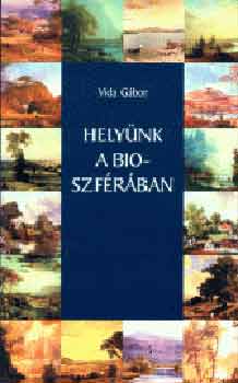 Vida Gábor - Helyünk a bioszférában