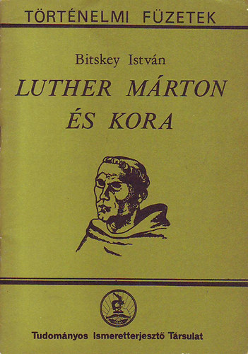 Bitskey Istvn - Luther Mrton s kora - Trtnelmi Fzetek