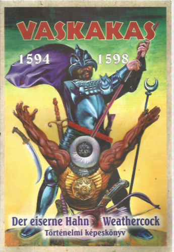 Vaskakas 1594 - 1598 (magyar - angol - n�met) T�rt�nelmi k�pesk�nyv
