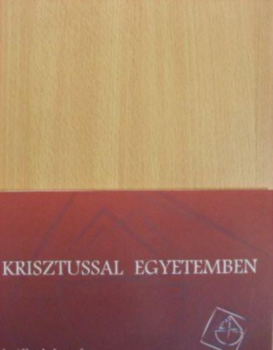 Mustos Edit  (szerk.) - Krisztussal egyetemben