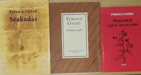 Ferencz Győző - 3db Ferencz Győző mű - Magamtól egyre messzebb, Omlásveszély, Szakadás