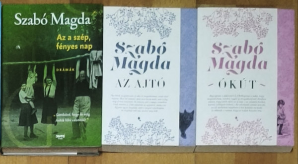 Szabó Magda - 3db Szabó Magda kötet-Az a szép, fényes nap-Drámák, Az ajtó, Ókút