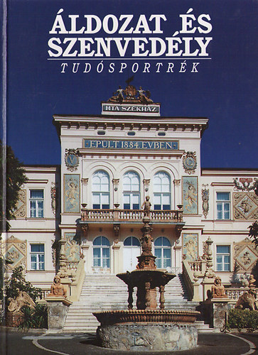 Szirtes Gbor  (szerk.) - ldozat s szenvedly - Tudsportrk