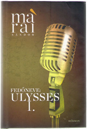 Mrai Sndor - Fedneve: Ulysses I.