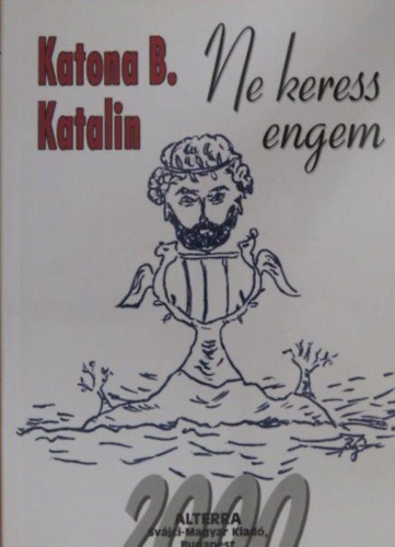 Katona B. Katalin - Ne keress engem