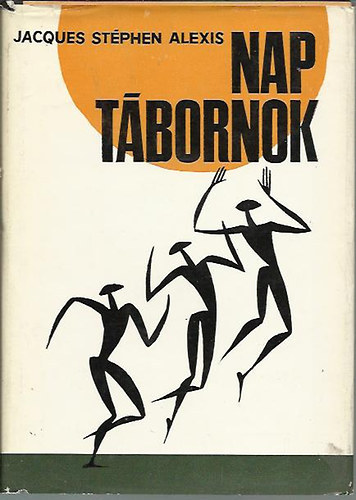 Jacques St�phen Alexis - Nap t�bornok