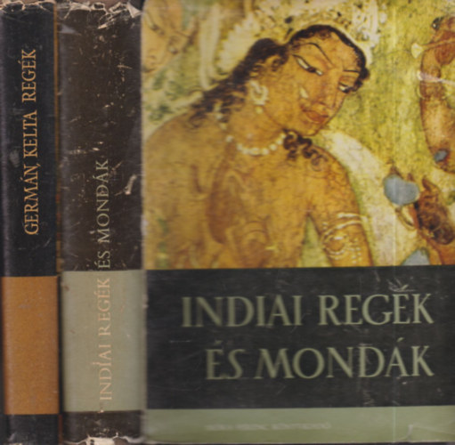 Indiai regék és mondák + Germán, kelta regék és mondák