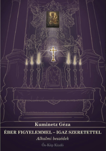 Kuminetz G�za - �ber figyelemmel - Igaz szeretettel