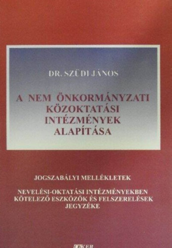 Dr. Sz�di J�nos - A nem �nkorm�nyzati k�zoktat�si int�zm�nyek alap�t�sa