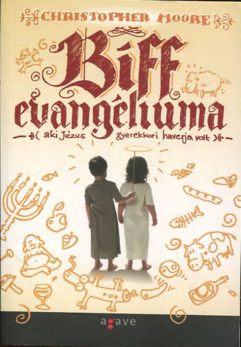 Christopher Moore - Biff evang�liuma (aki J�zus gyerekkori haverja volt)
