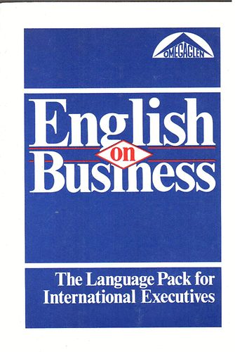 Gerald Lees; Tony Thorne - English on Business (The Language Pack for International Executives)
