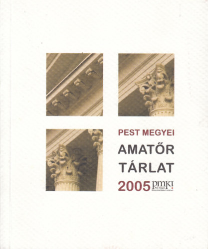 Gal Anna  (felels szerkeszt) - Pest megyei amatr trlat 2005