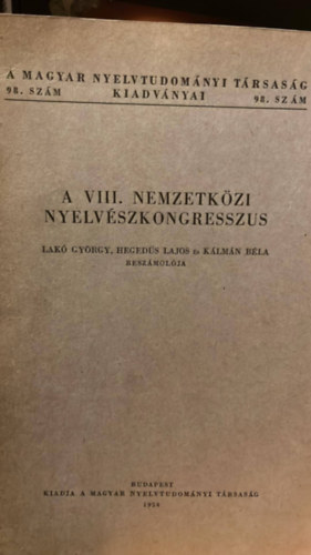 Lak Gyrgy Hegeds Lajos Klmn Bla - A VIII. Nemzetkzi Nyelvszkongresszus