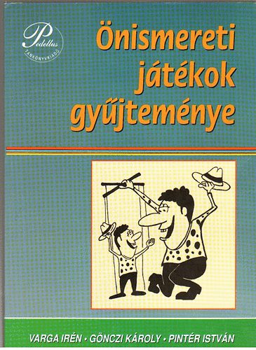 Varga-Gönczi-Pintér - Önismereti játékok gyűjteménye
