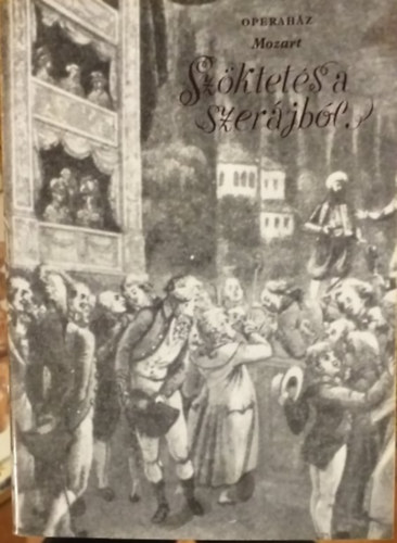 G. Stephanie, Hevesi Sndor - Operahz - Szktets a szerjbl - Daljtk hrom felvonsban