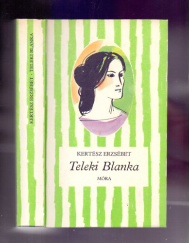 Kertész Erzsébet - Teleki Blanka (Életrajzi regény - harmadik kiadás)