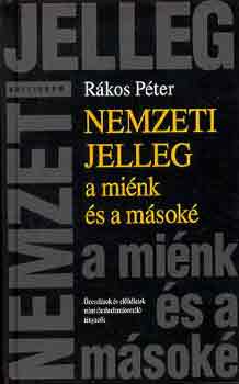 R�kos P�ter - Nemzeti jelleg - a mi�nk �s a m�sok�
