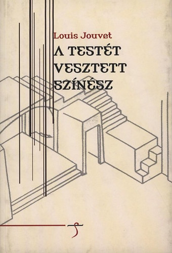 Louis Jouvet - A testét vesztett színész