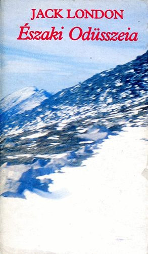 Jack London - Északi Odüsszeia