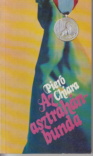 Piero Chiara - AZ ASZTRAH�N-BUNDA
