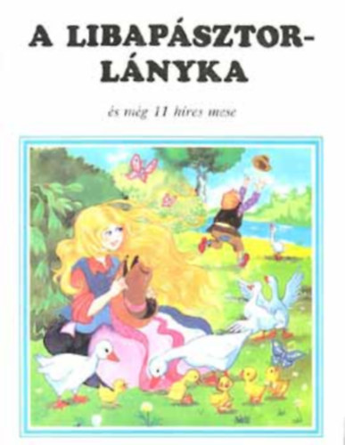 Kricskovics Zs.  (graf.); Reviczky B. (ford.) - A libapásztorlányka és még 11híres mese