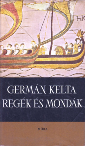 D�m�t�r Tekla  (szerk.) - Germ�n, kelta reg�k �s mond�k