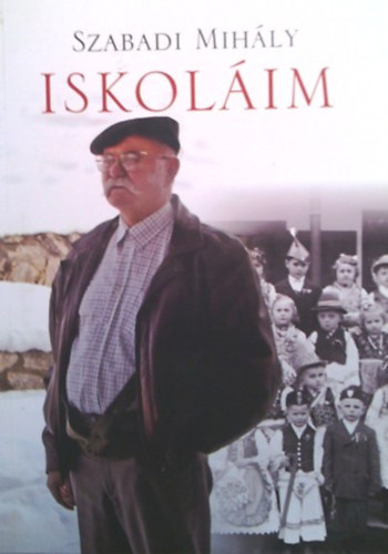 Szabadi Mihly - Iskolim (prilis 4-tl prilis 4-ig)